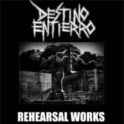 Destino Entierro : Rehearsal Works